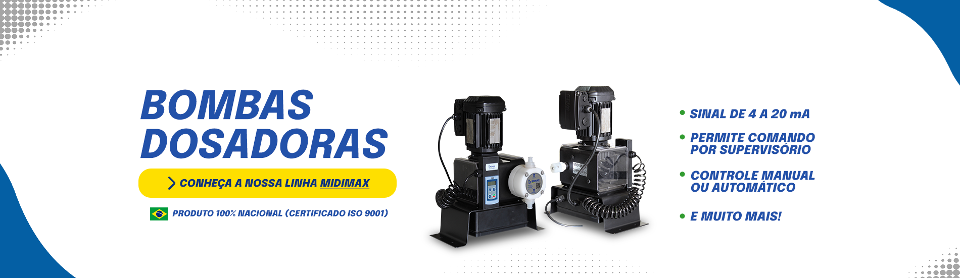 VitrineBombaDosadoraPc No mercado h&aacute; 40 Anos, a Bomax &eacute; refer&ecirc;ncia como empresa de bombas para ind&uacute;stria. Bomba pneum&aacute;tica, bomba dosadora, filtro prensa e muito mais.